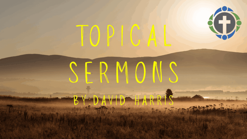 Topical Sermons - David Harris