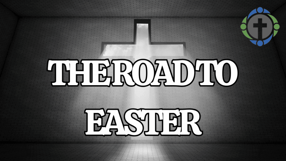 The Road to Easter